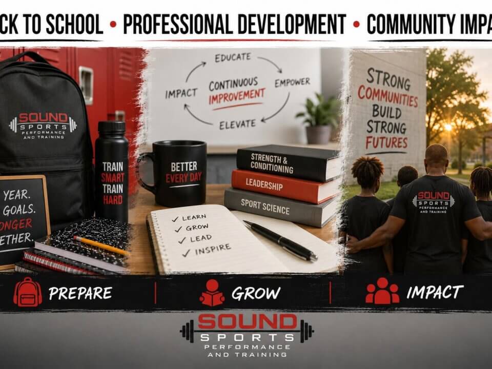 Back to School, Professional Development, Community Impact β Prepare, Grow, Impact. Sound Sports Performance and Training.